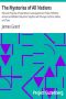 [Gutenberg 19900] • The Mysteries of All Nations / Rise and Progress of Superstition, Laws Against and Trials of Witches, Ancient and Modern Delusions Together with Strange Customs, Fables, and Tales